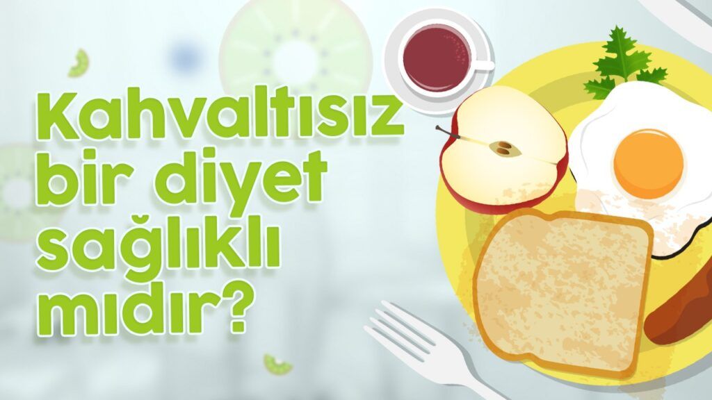 Kahvaltısız Diyet Sağlıklımı